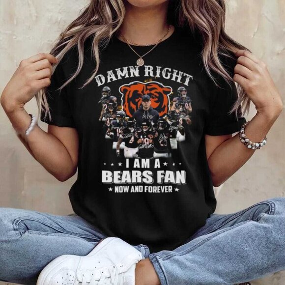 Olin D Tops - Damn Right I Am A Bears Fan Now And Forever Chicago Bears T Shirt 91